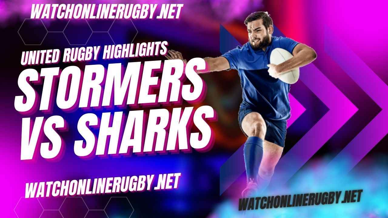 Stormers Vs Sharks United Rugby 2023 RD 15