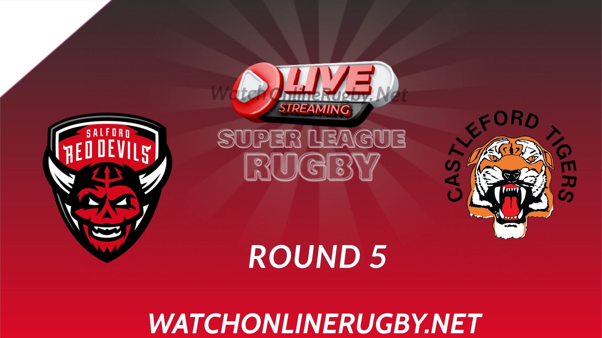 Live Salford Red Devils Vs Castleford Tigers Online