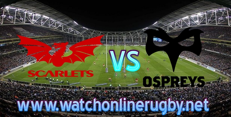 Scarlets VS Ospreys Live stream