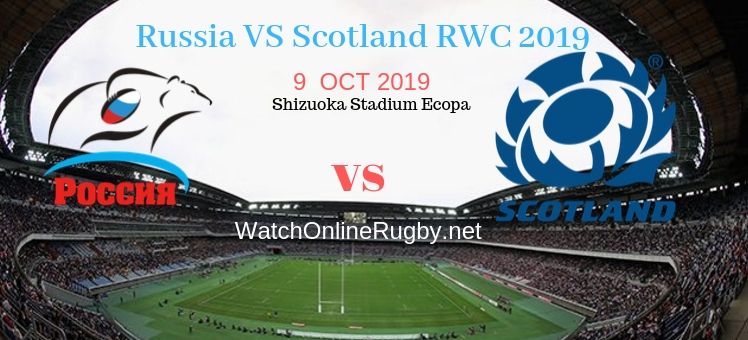 RWC 2019 Russia VS Scotland Live Stream