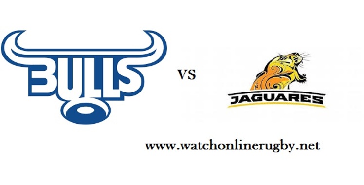 Bulls VS Jaguares Rugby Live