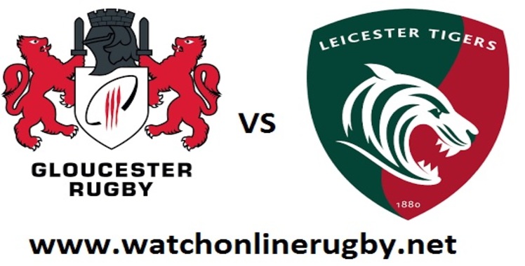 Gloucester Rugby VS Leicester Tigers Live Stream