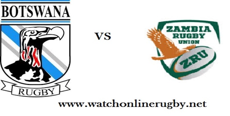 Watch Botswana VS Zambia Rugby Live