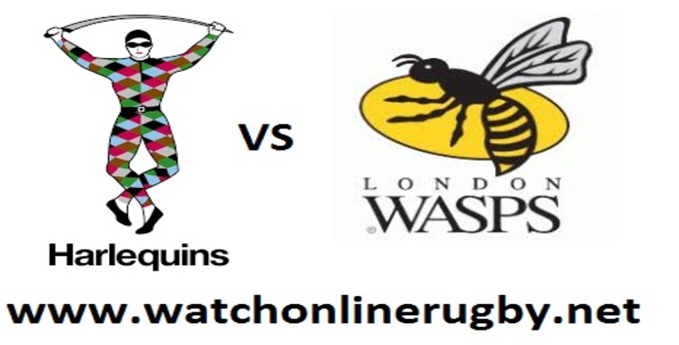 Watch Harlequins VS Wasps Live