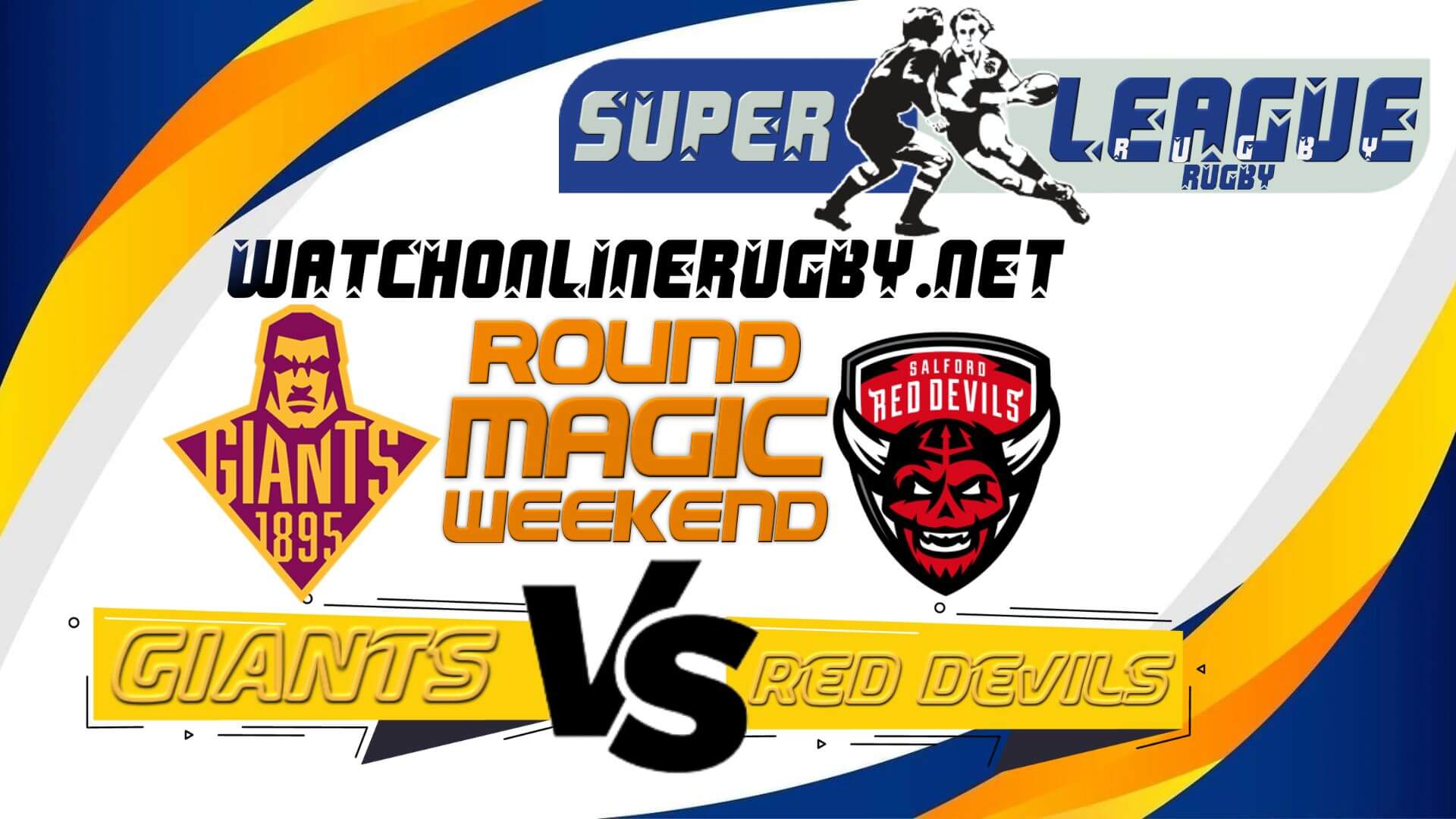 Watch Huddersfield Giants Vs Salford Red Devils Live