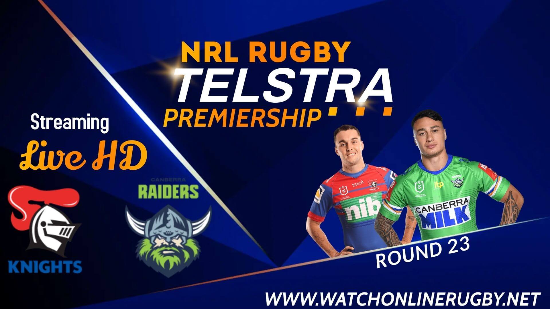 Watch Newcastle Knights Vs Canberra Raiders Live