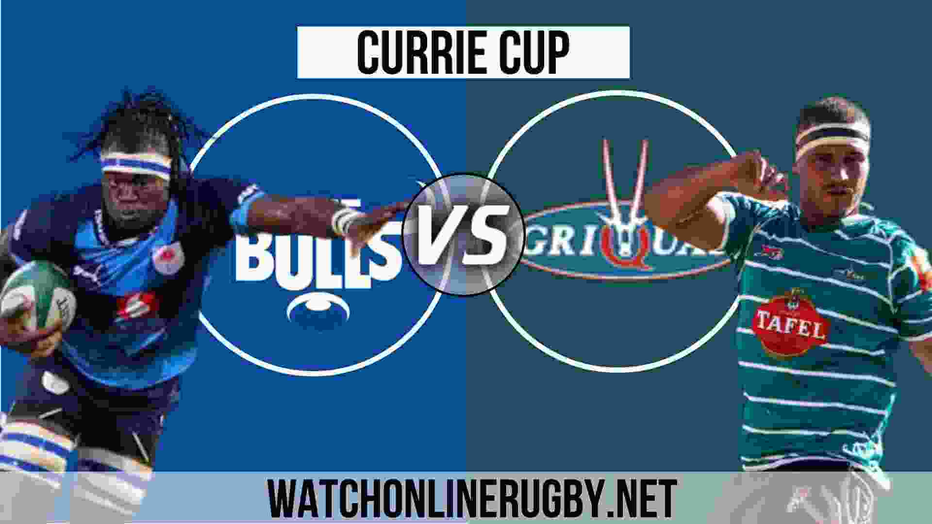 Blue Bulls Vs Griquas Live Stream Currie Cup