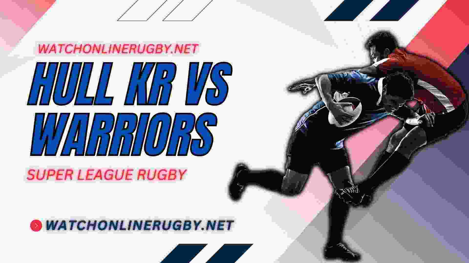 Warriors Vs Hull KR Live Stream
