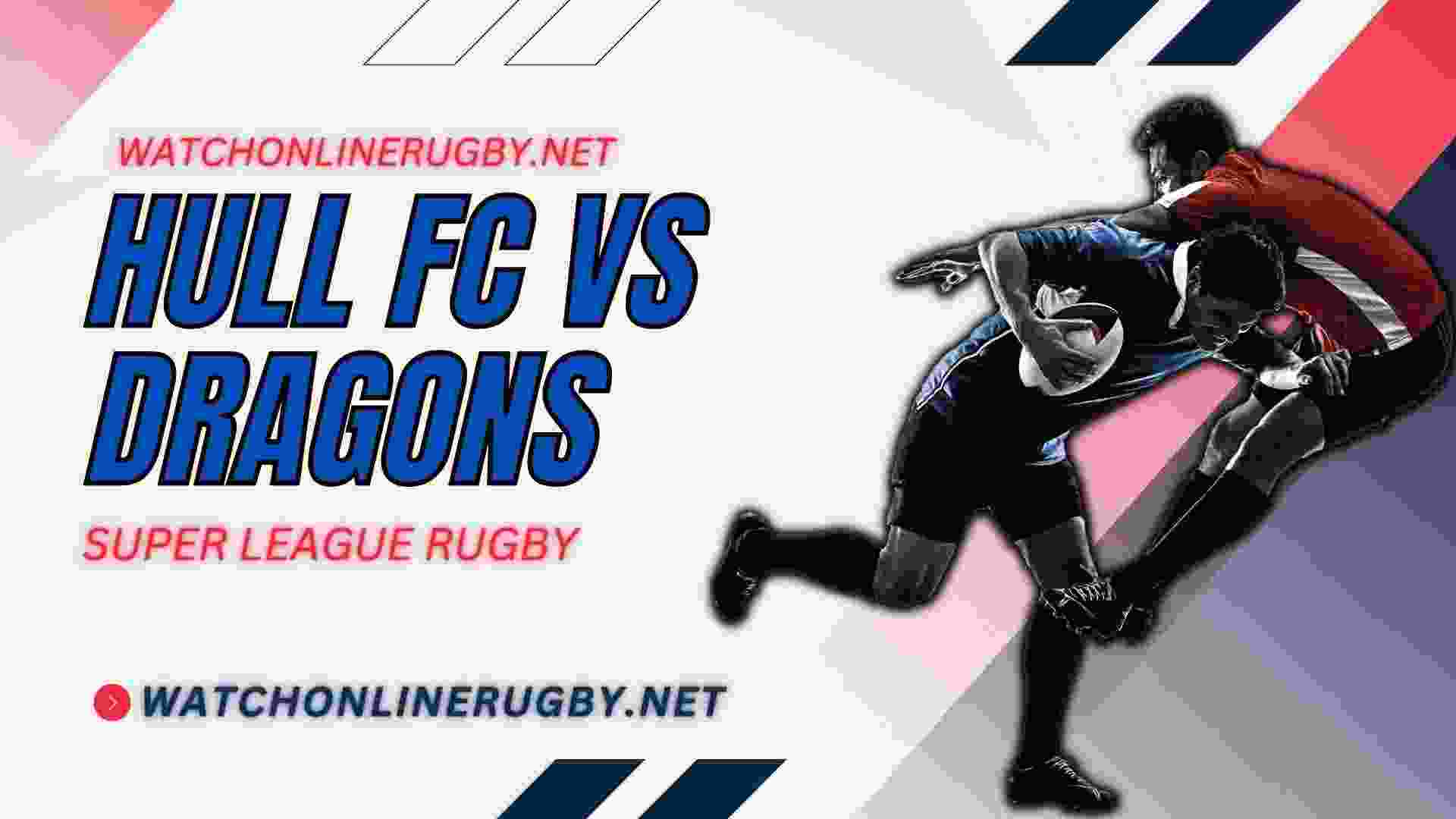 Watch Catalans Dragons Vs Hull FC Live