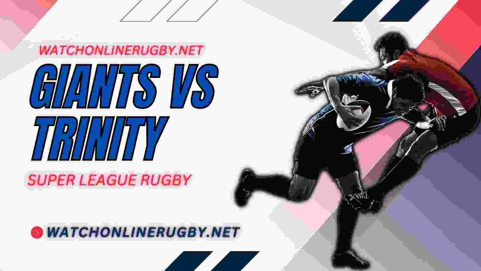 Watch Huddersfield Giants Vs Wakefield Trinity Live