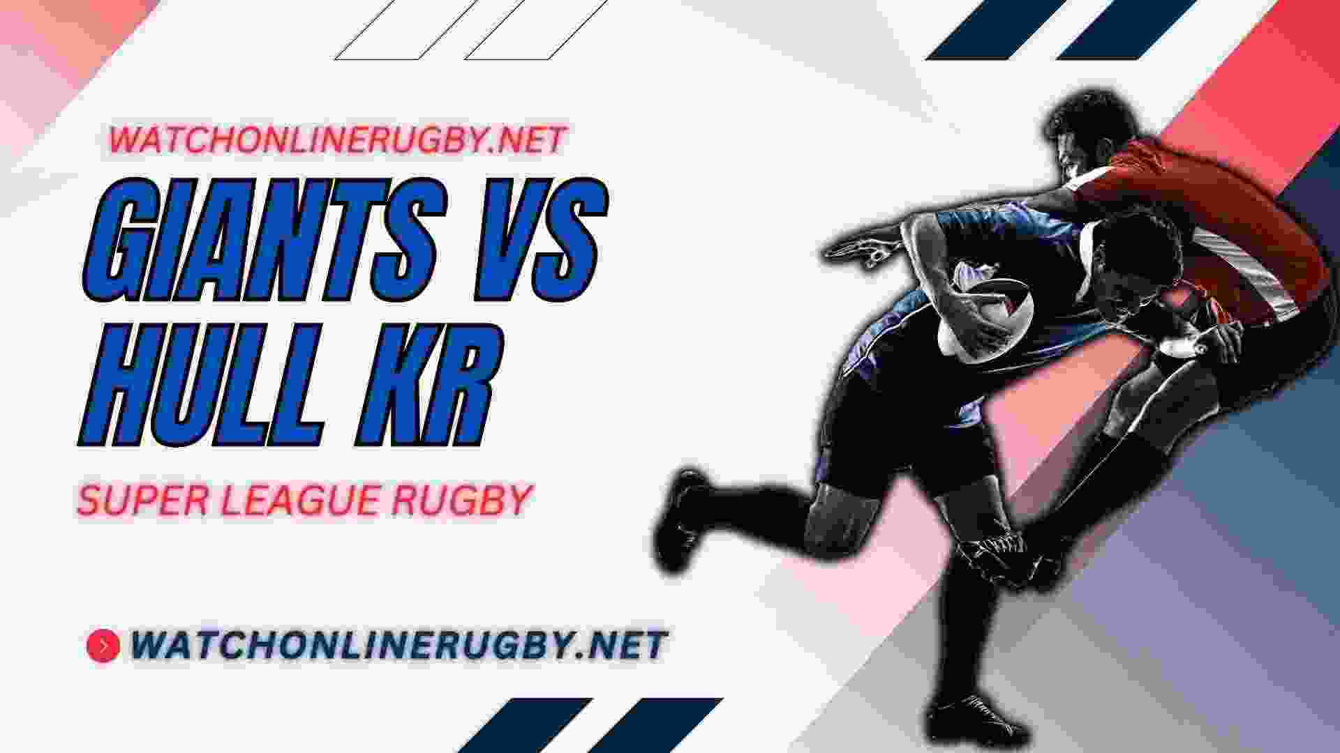 Huddersfield Giants VS Hull KR Live Stream