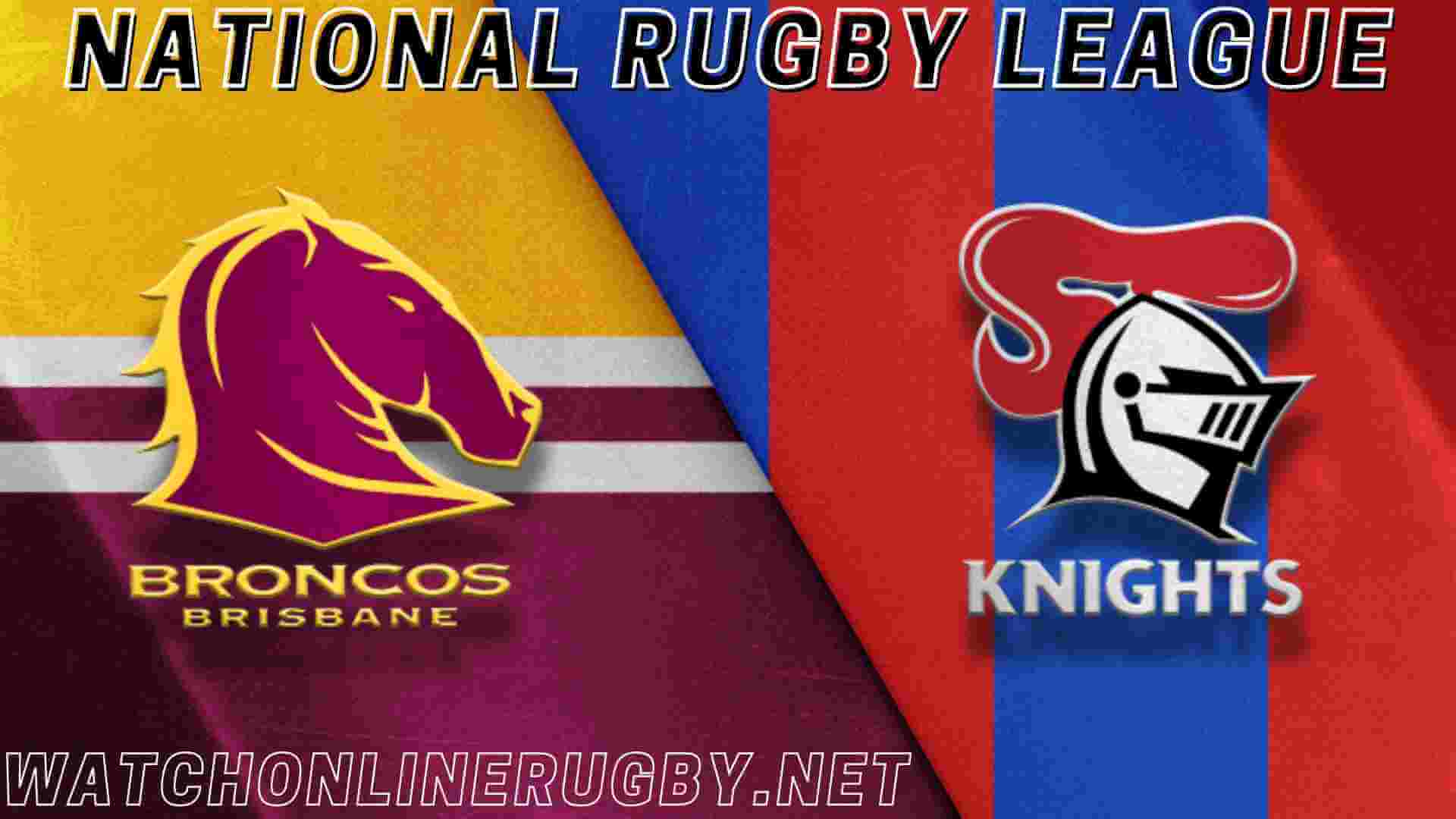 Watch Newcastle Knights Vs Brisbane Broncos Live