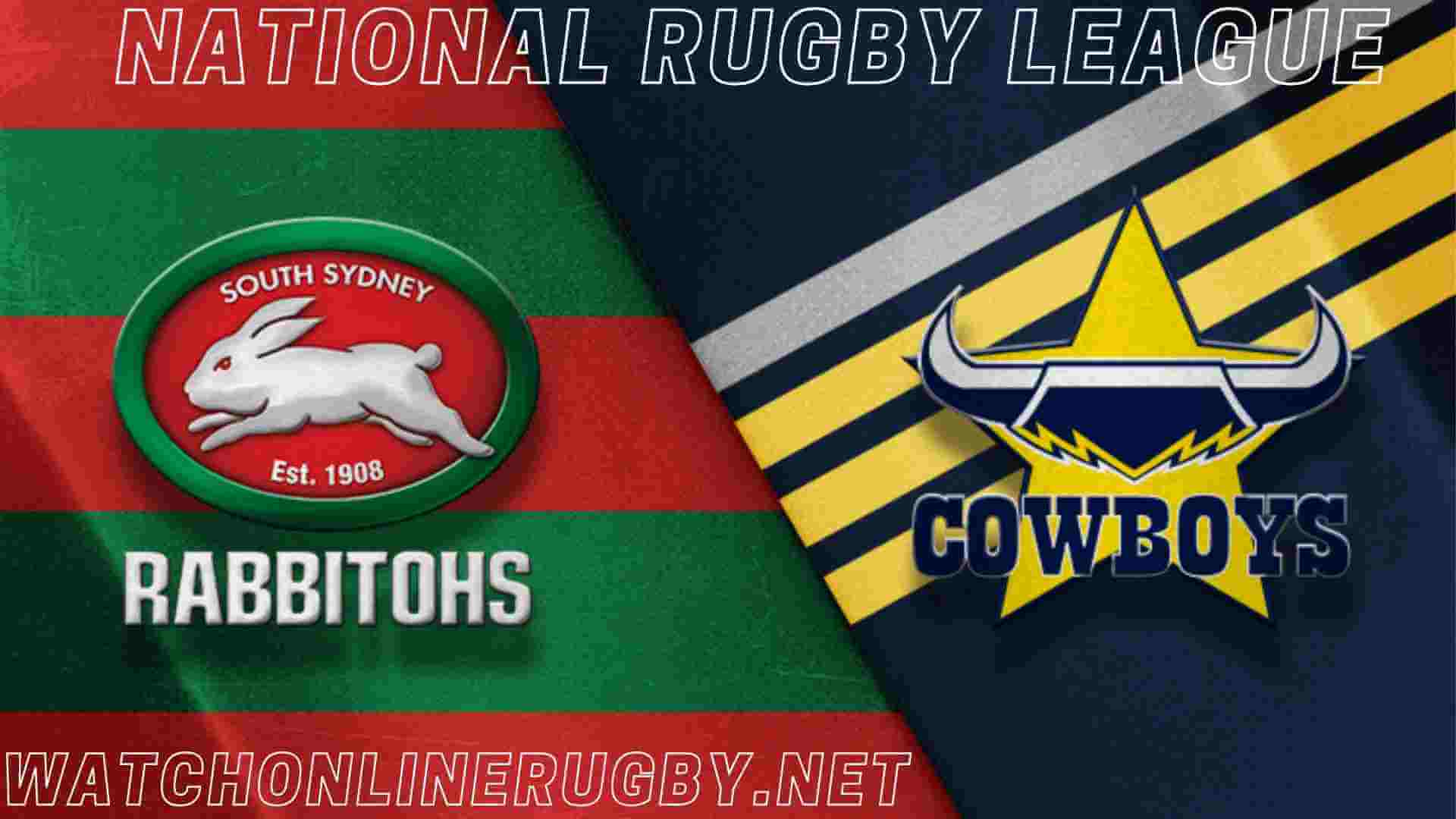 South Sydney Rabbitohs Vs North Queensland Cowboys Live