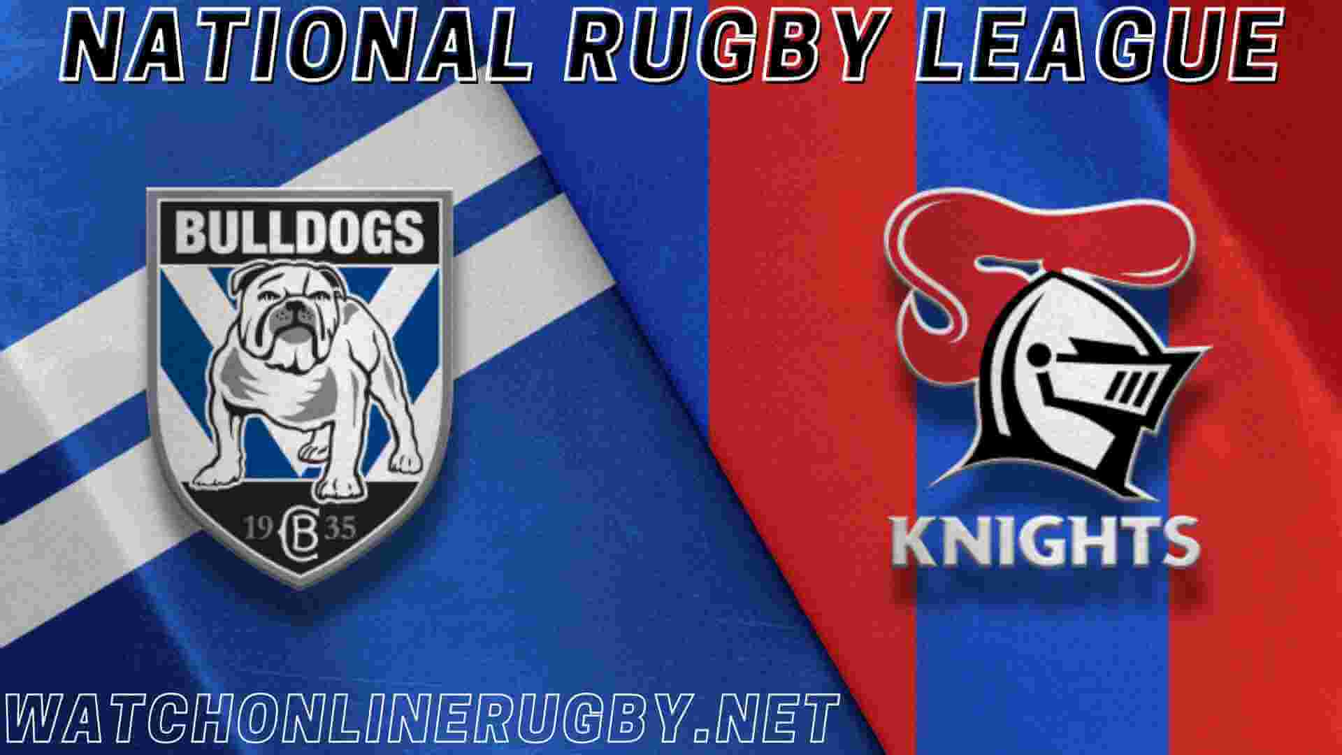 Watch Bulldogs Vs Knights Live