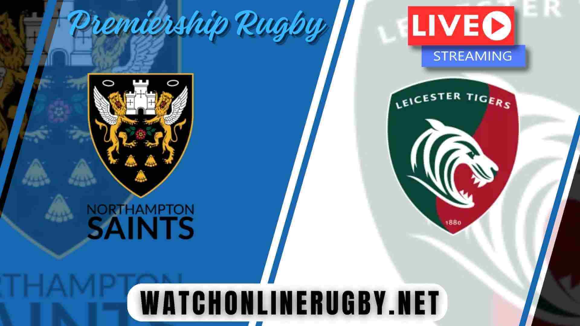Live Northampton Saints VS Leicester Tigers
