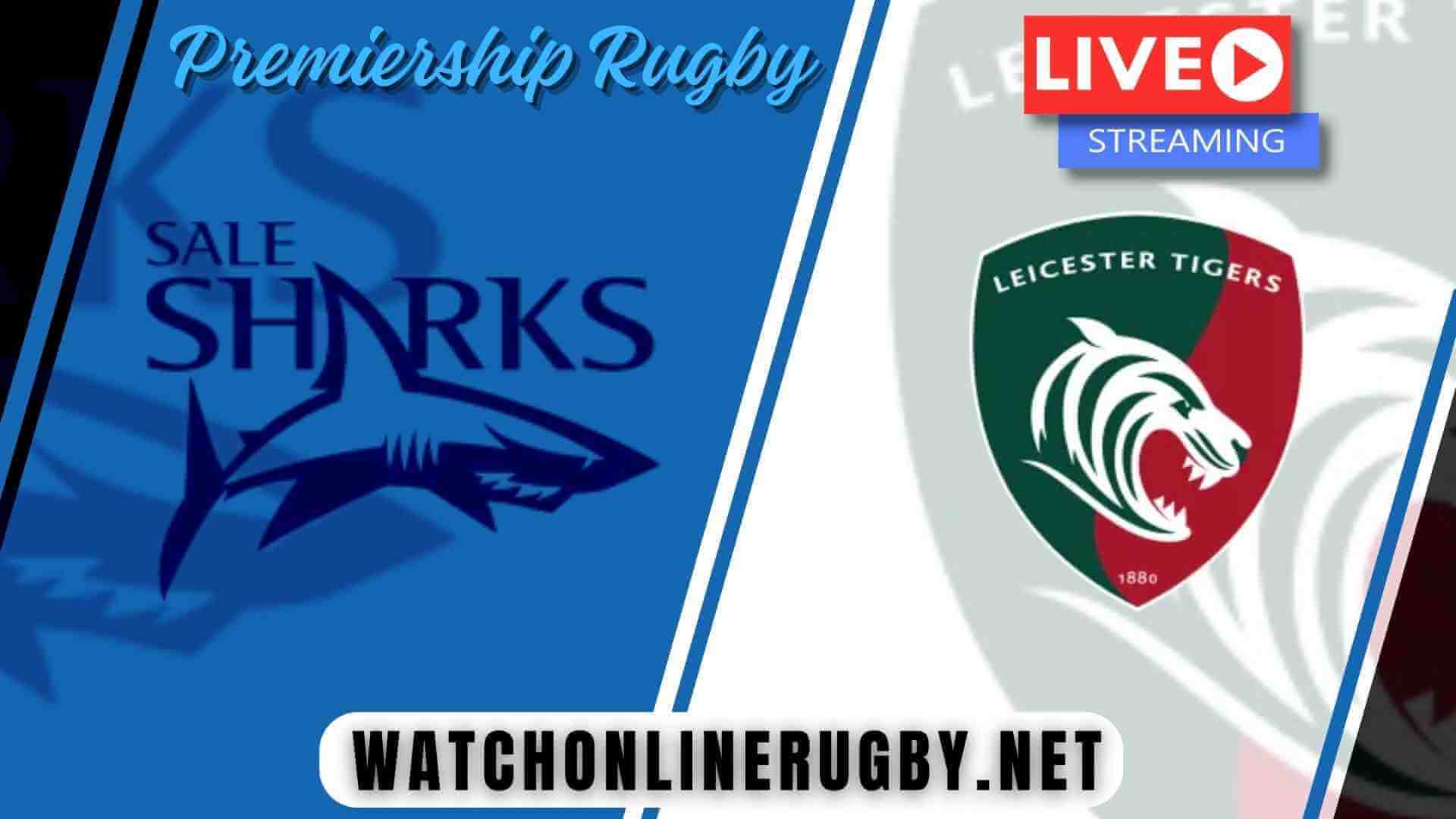 Leicester Tigers Vs Sale Sharks Rugby Live