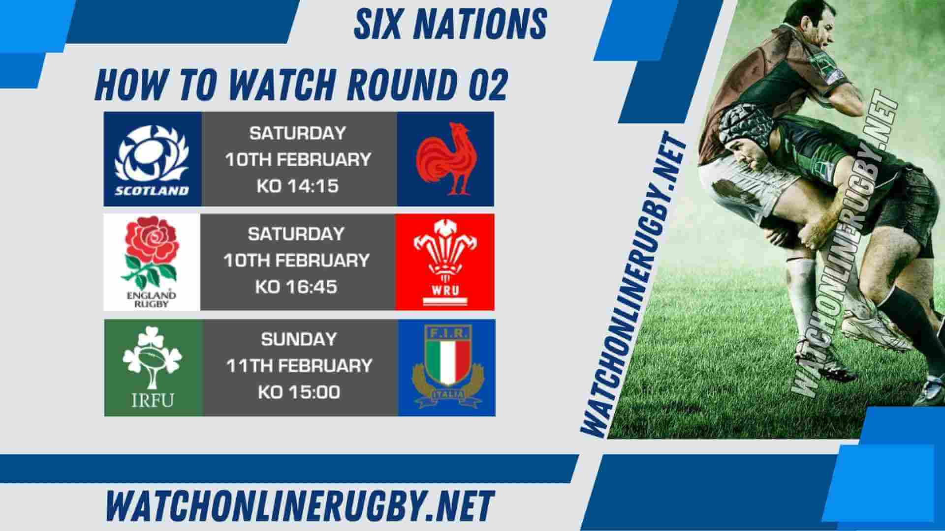 How To Watch Six Nations Rugby Round 2 Live Stream Replay