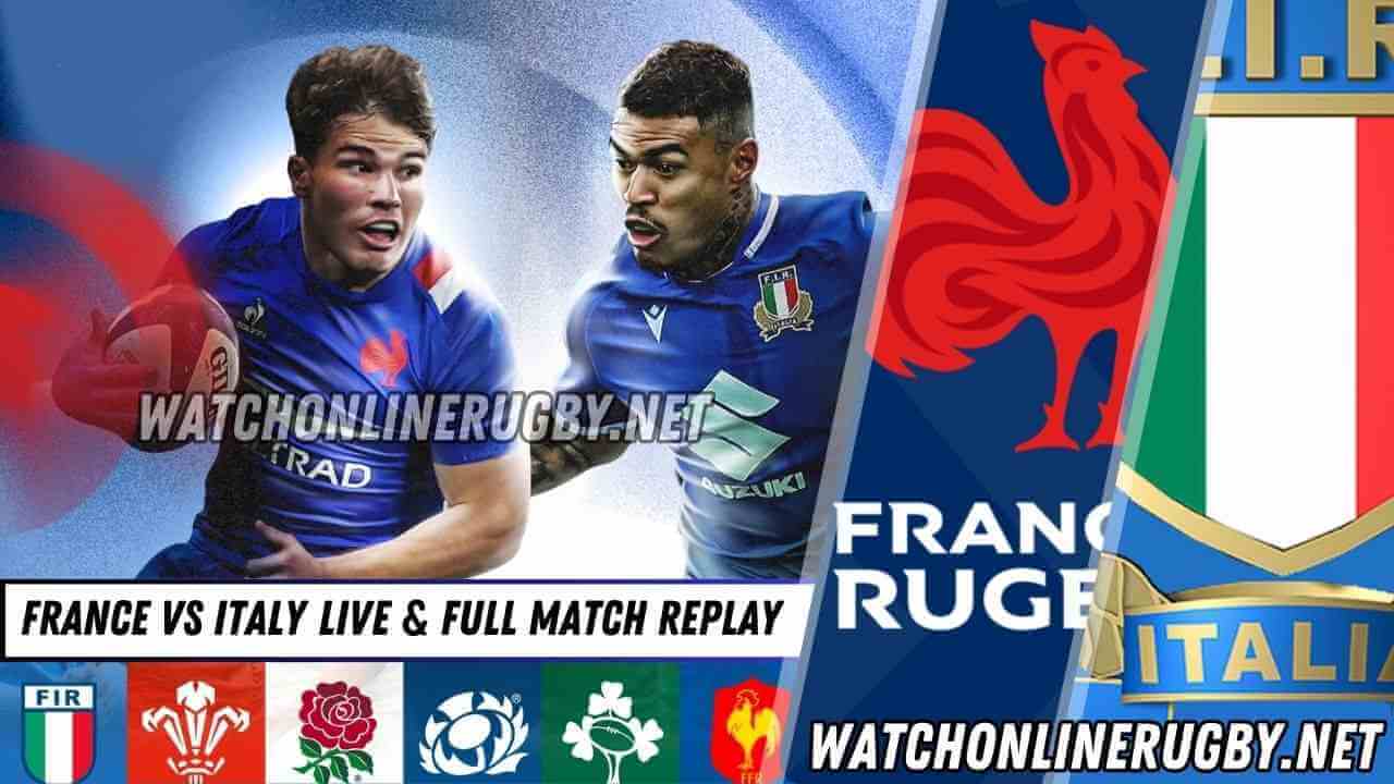 Watch Italy Vs France 6 Nations Rugby Live