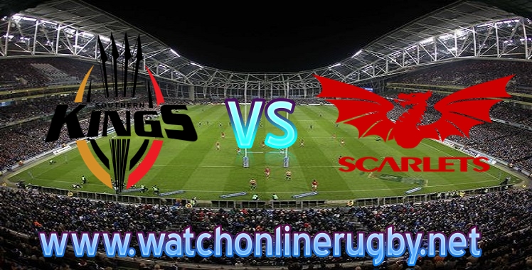 Live Southern Kings VS Scarlets