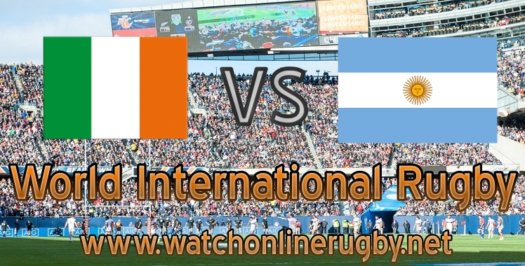 Ireland VS Argentina Live rugby