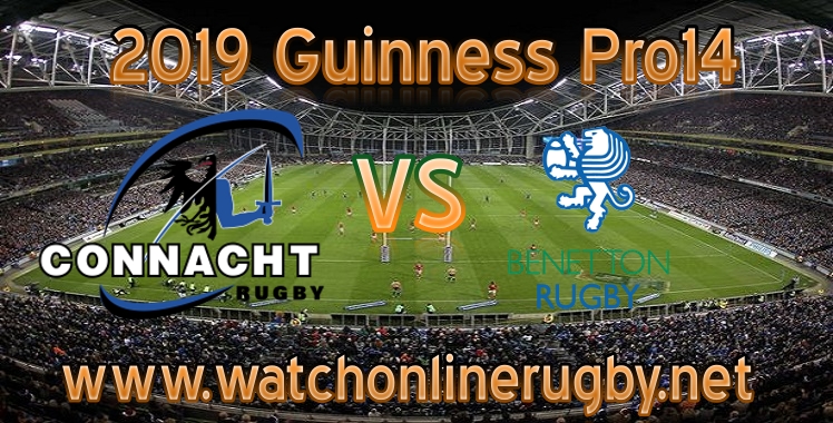 Connacht VS Benetton 2019 Live Stream