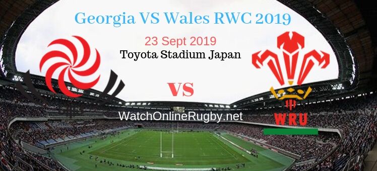 RWC 2019 Georgia VS Wales Live Stream
