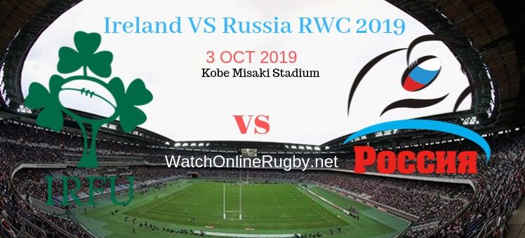RWC 2019 Russia VS Ireland Live Stream