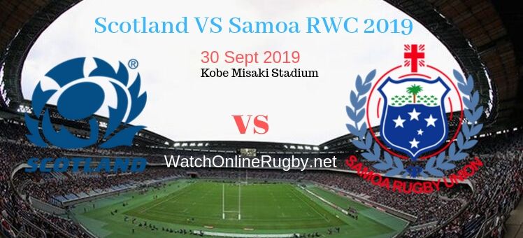 RWC 2019 Scotland VS Samoa Live Stream