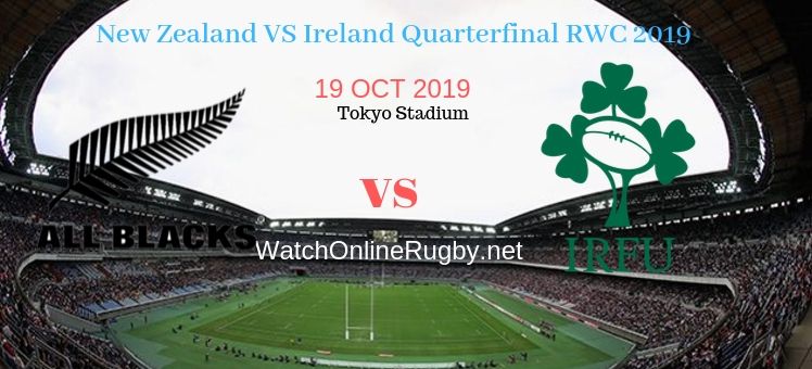 Ireland VS New Zealand 2019 RWC Quarter-final Live Stream