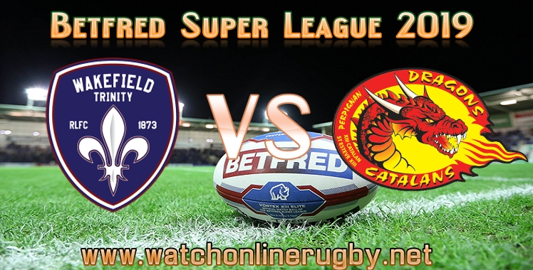 wakefield-trinity-vs-catalans-dragons-live-stream