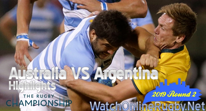 Round2 Australia VS Argentina Highlights Rugby Championship 2019