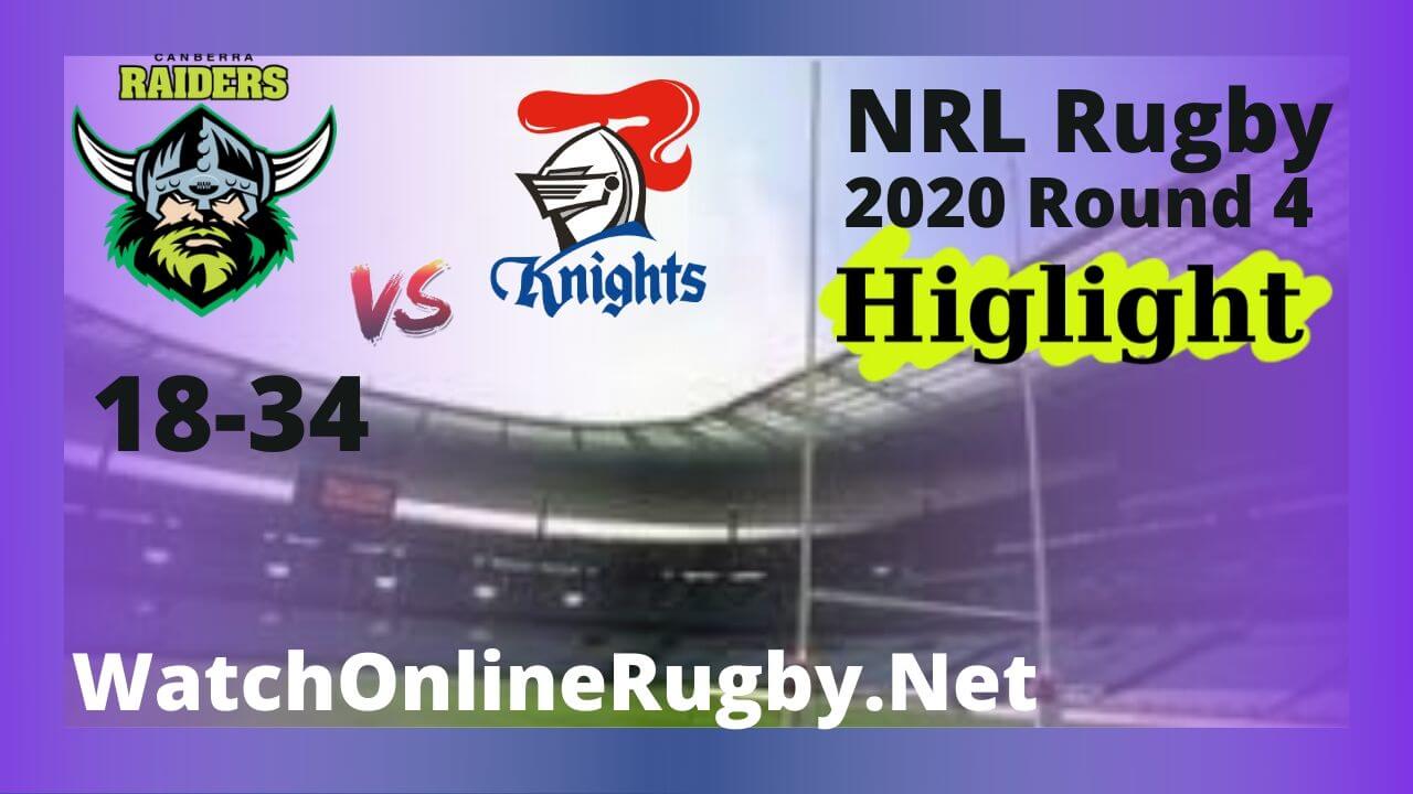 Raiders Vs Knights Highlights 2020 Round 4 NRL Rugby