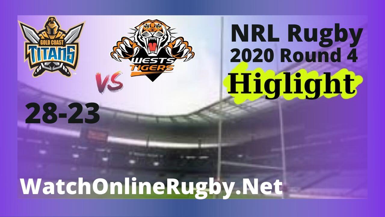 Titans Vs Wests Tigers Highlights 2020 Round 4 NRL Rugby