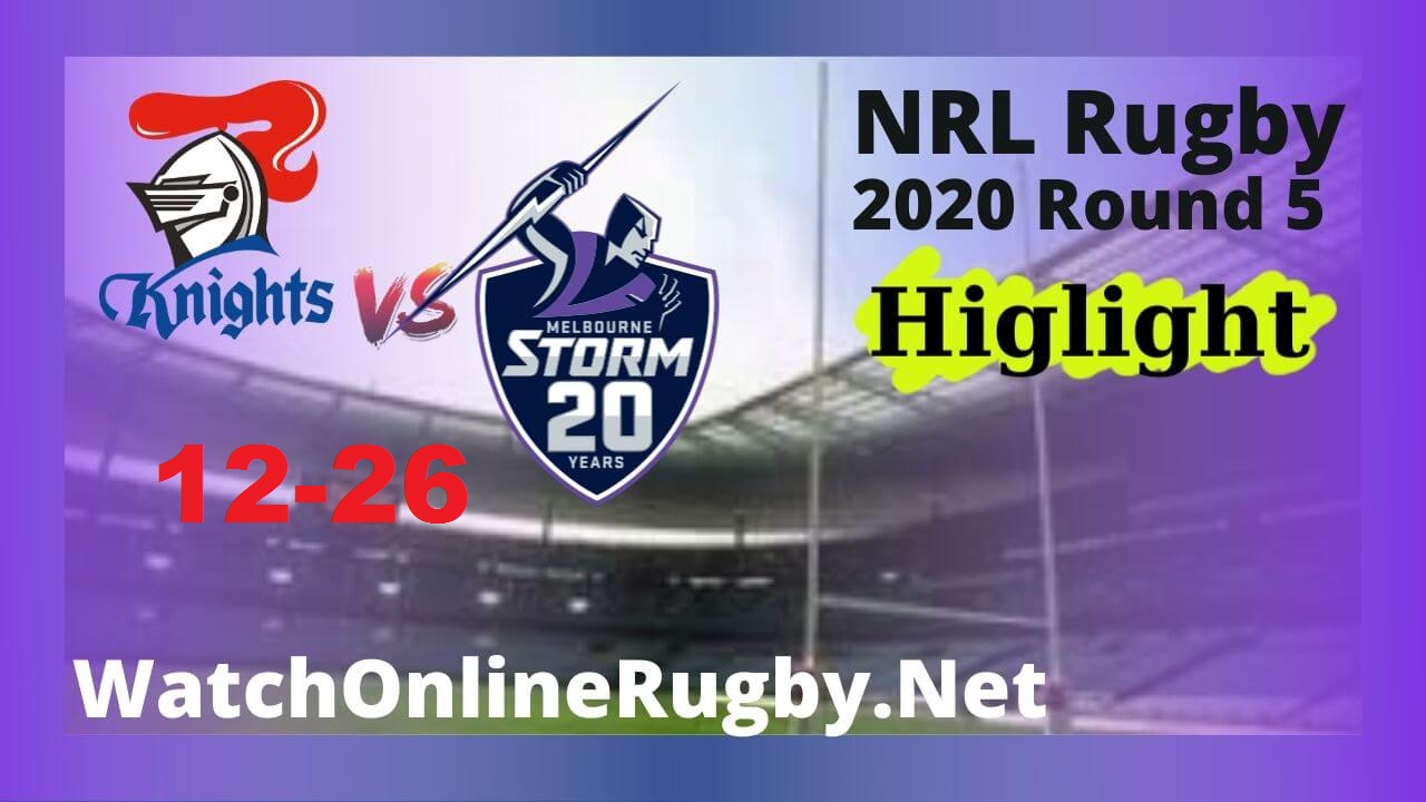 Knights Vs Storm Highlights 2020 Round 5 Nrl Rugby