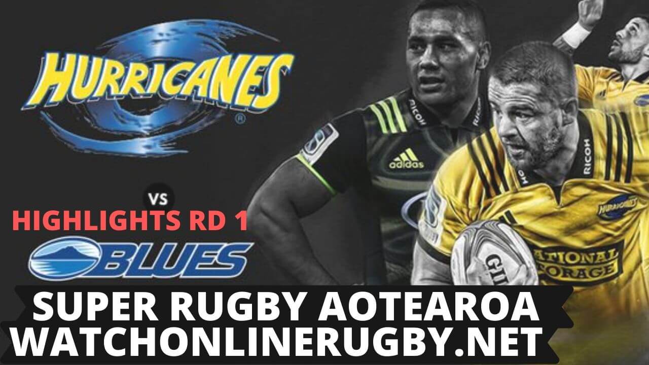 Hurricanes Vs Blues Highlights ROUND 1 SUPER RUGBY AOTEAROA 2020