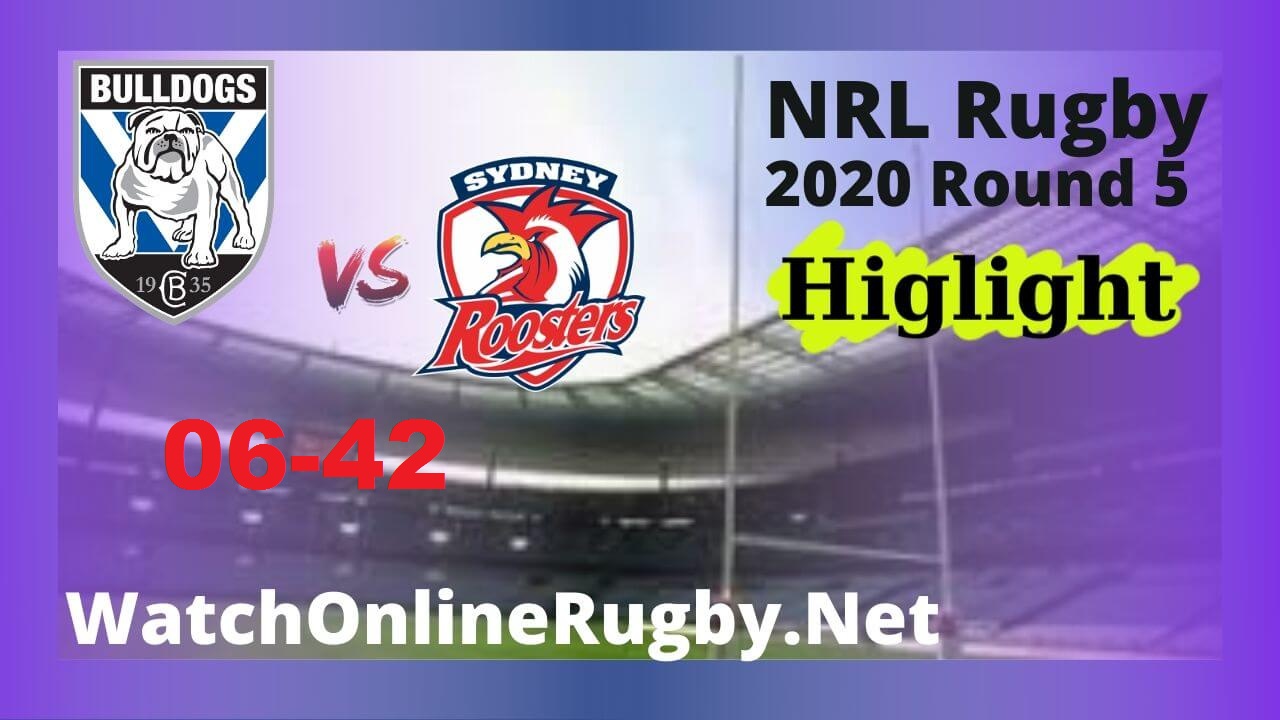 Bulldogs Vs Roosters Highlights 2020 Round 5 Nrl Rugby