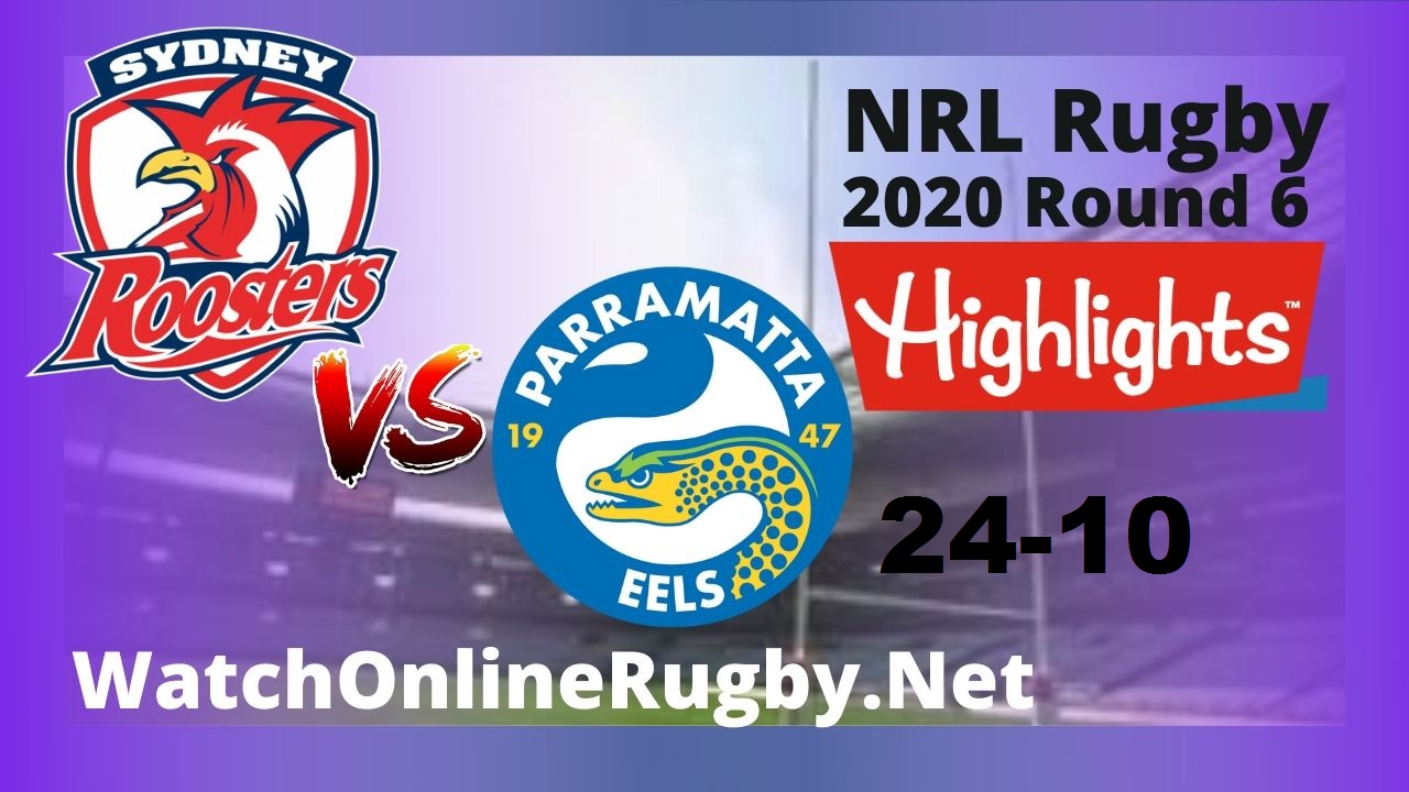 Roosters Vs Eels Highlights 2020 Round 6 Nrl Rugby