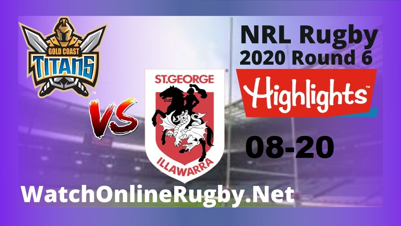 Titans Vs Dragons Highlights 2020 Round 6 Nrl Rugby