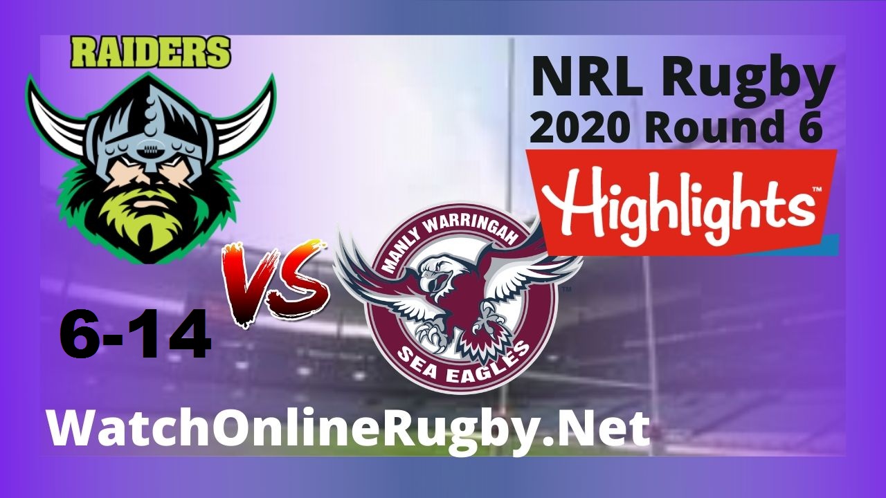 Raiders Vs Sea Eagles Highlights 2020 Round 6 Nrl Rugby