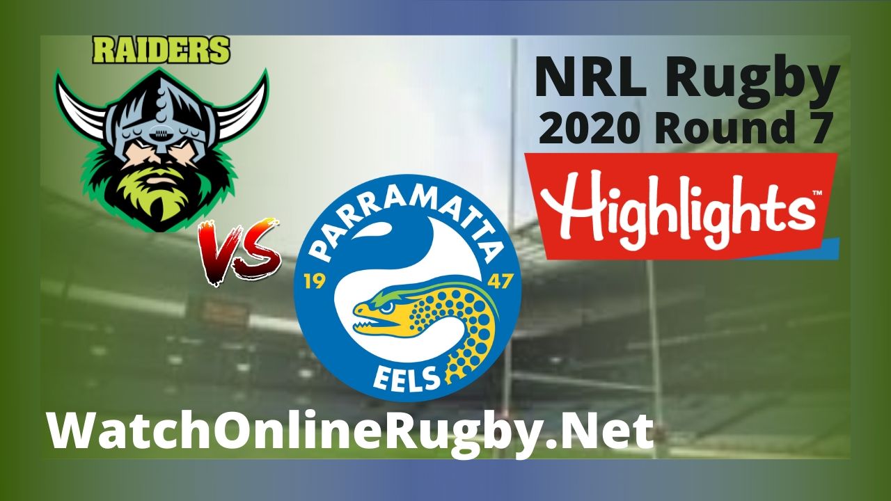 Eels Vs Raiders Highlights 2020 Round 7 Nrl Rugby