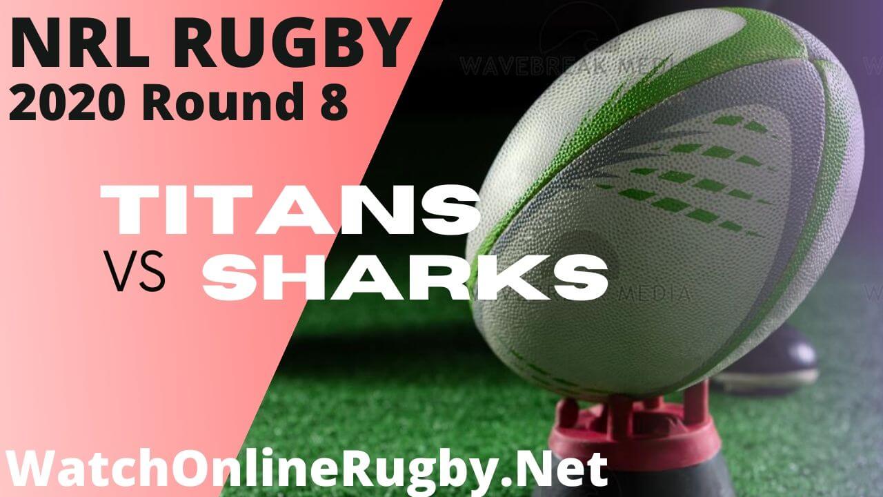 Titans Vs Sharks Highlights 2020 Round 8 Nrl Rugby