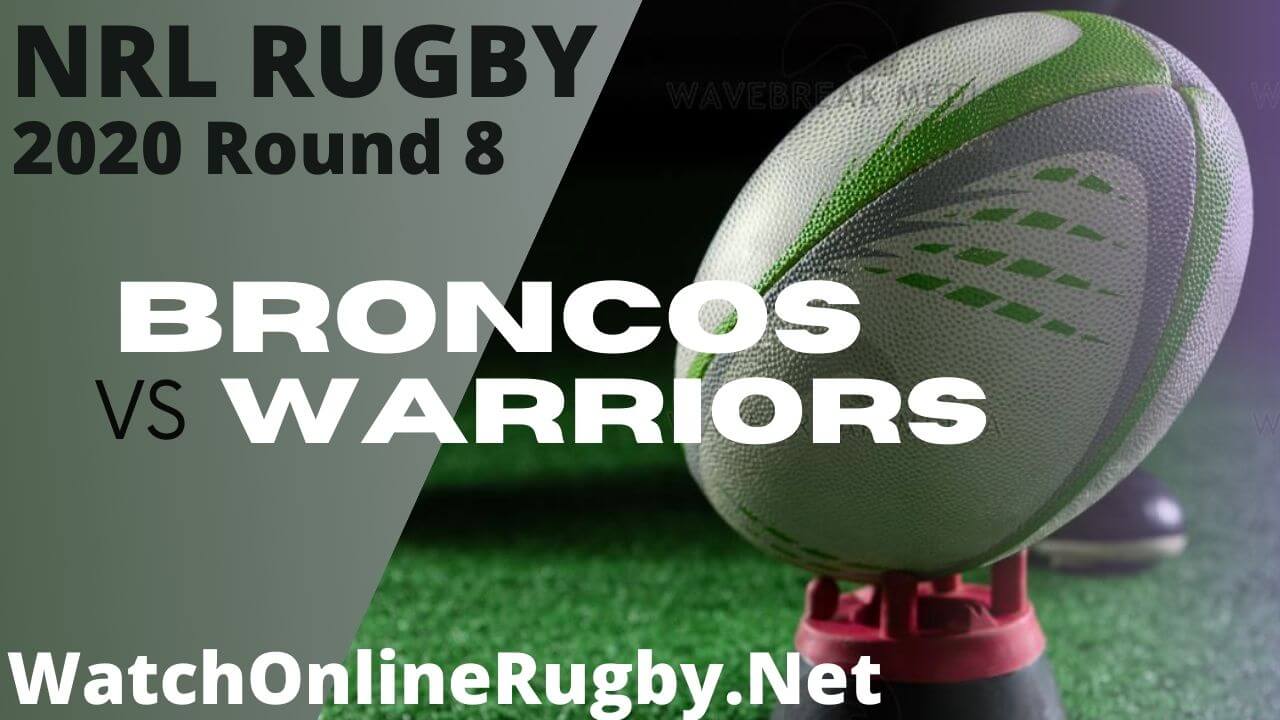 Warriors Vs Broncos Highlights 2020 Round 8 Nrl Rugby