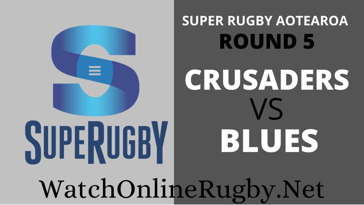 Crusaders Vs Blues Highlights 2020 Rd 5 Super Rugby Aotearoa