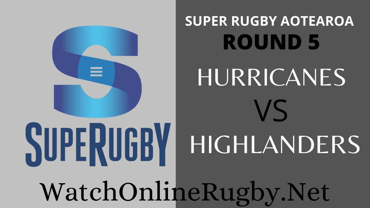 Hurricanes Vs Highlanders Highlights 2020 Rd 5 Super Rugby Aotearoa