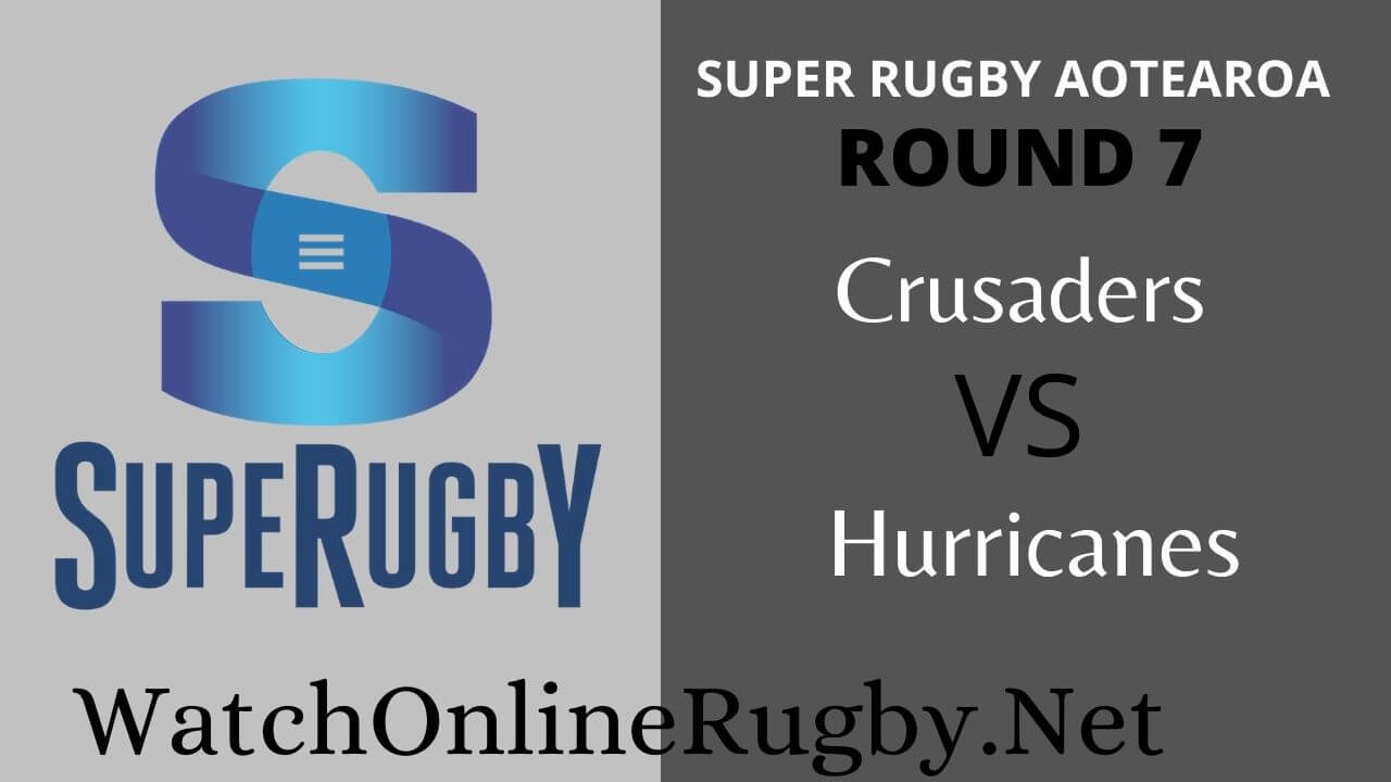 Crusaders Vs Hurricanes Highlights Rd 7 Super Rugby Aoteaoroa