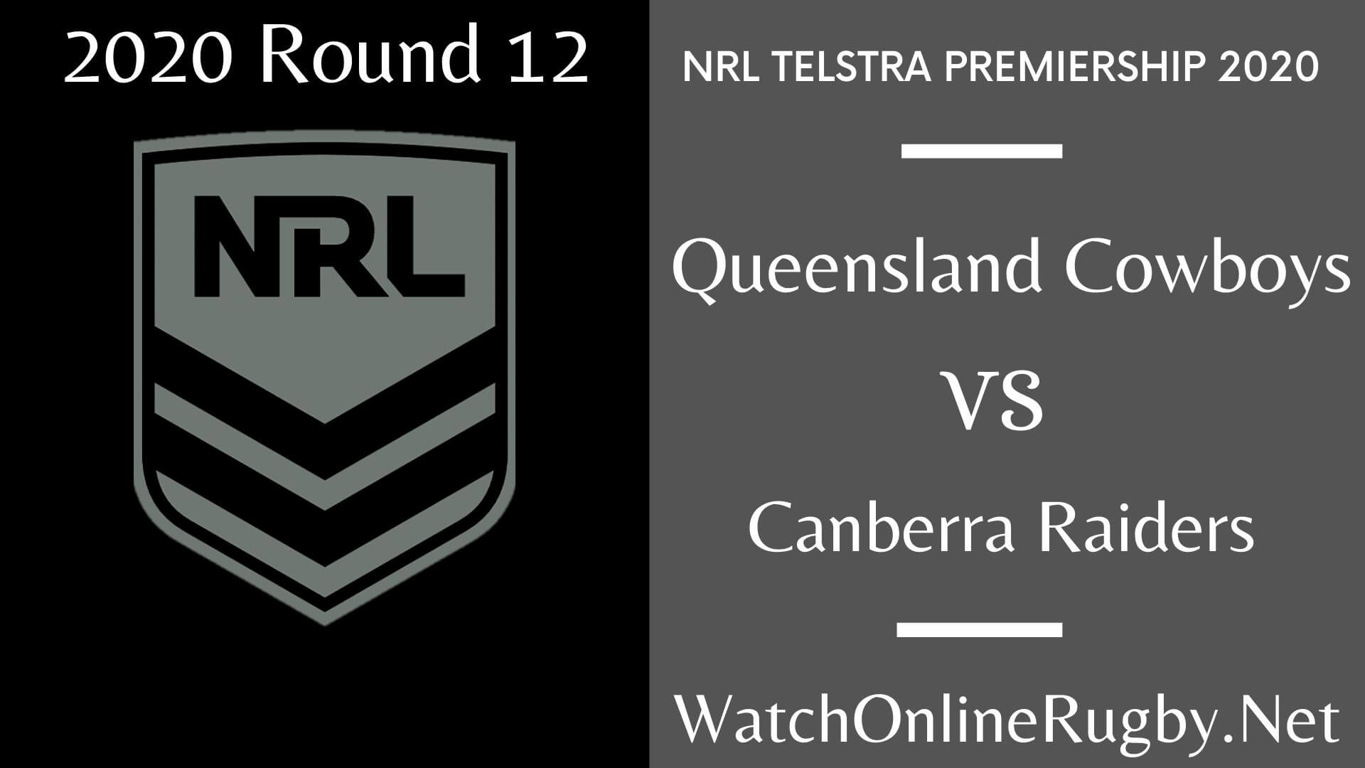 Cowboys Vs Raiders Highlights 2020 Round 12 Nrl Rugby