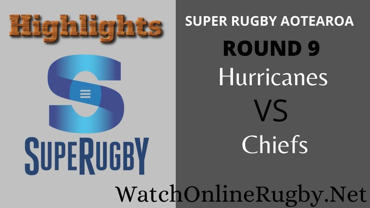 Hurricanes Vs Chiefs Highlights 2020 Rd 9 Super Rugby Aotearoa