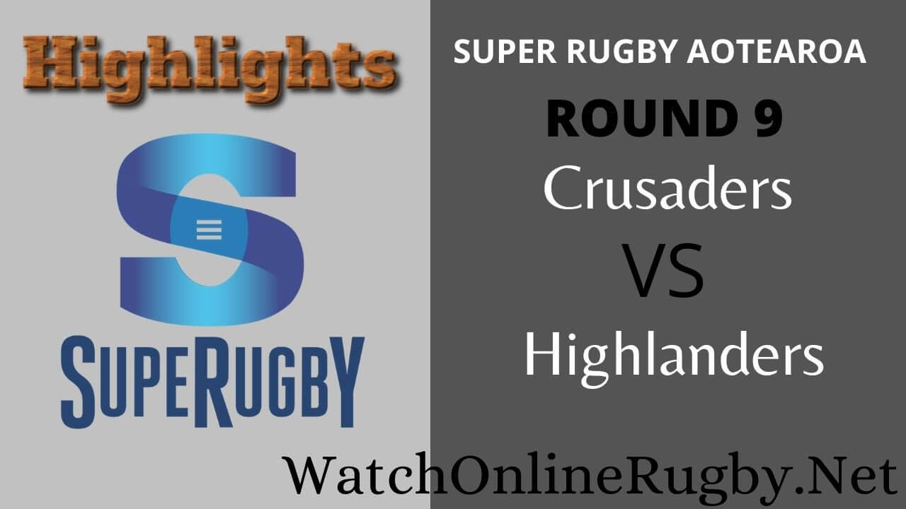 Crusaders Vs Highlanders Highlights 2020 Rd 9 Super Rugby Aotearoa