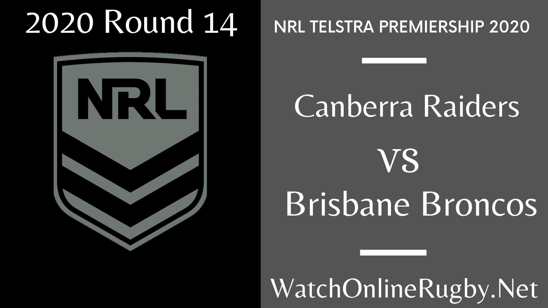 Canberra Raiders Vs Brisbane Broncos Highlights 2020 Round 14 NRL Rugby