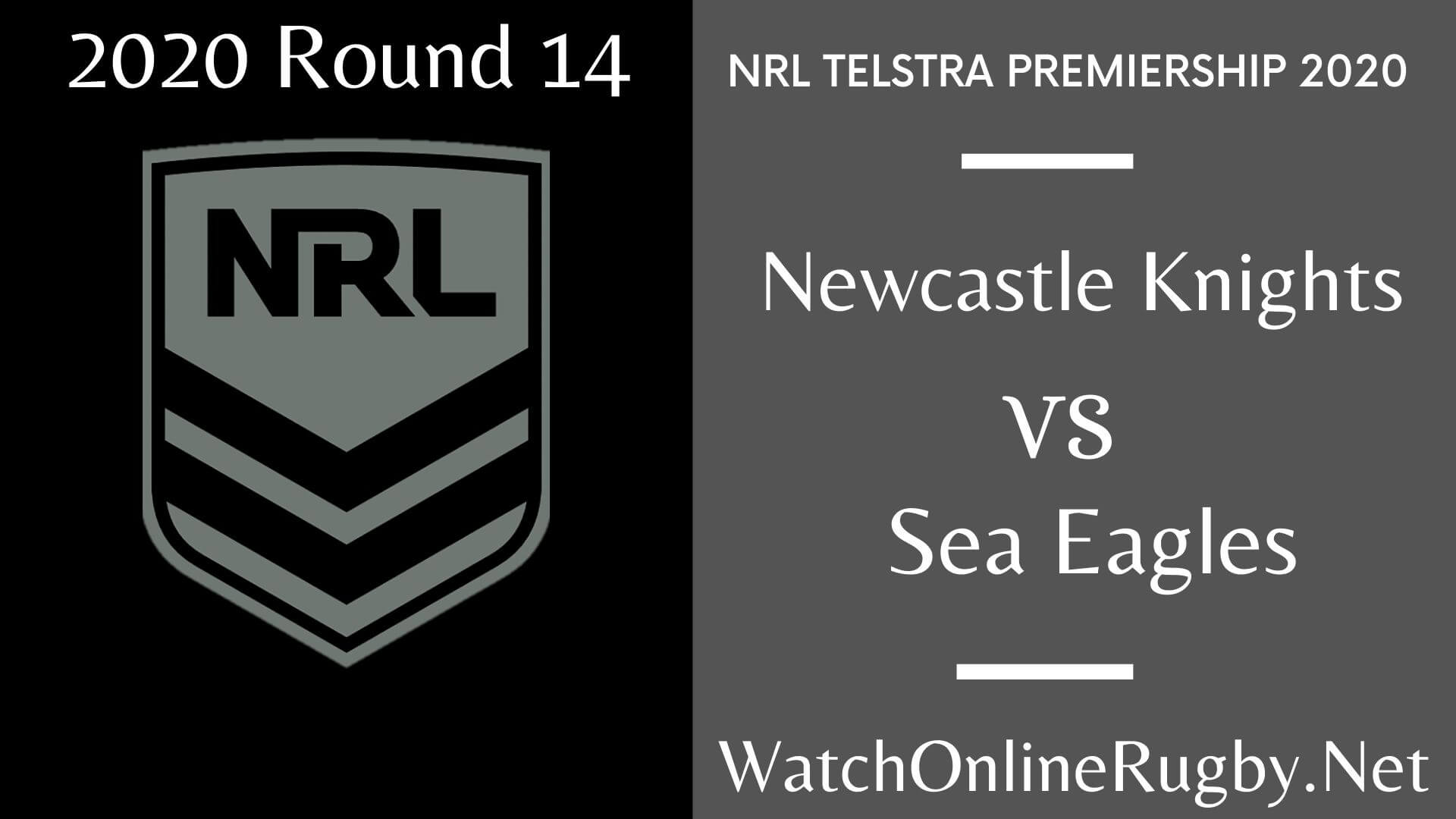 Newcastle Knights Vs Sea Eagles Highlights 2020 Round 14 NRL Rugby